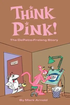 Think Pink: A Depatie-Freleng története - Think Pink: The Story of Depatie-Freleng