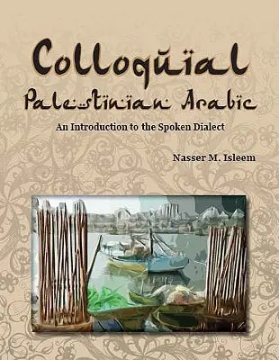 A palesztin köznyelvi arab nyelv: Bevezetés a beszélt dialektusba - Colloquial Palestinian Arabic: An Introduction to the Spoken Dialect