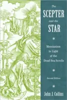 A jogar és a csillag: Messianizmus a holt-tengeri tekercsek fényében - The Scepter and the Star: Messianism in Light of the Dead Sea Scrolls