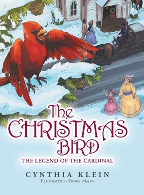 A karácsonyi madár: A bíboros legendája - The Christmas Bird: The Legend of the Cardinal