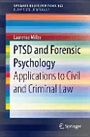 Ptsd és igazságügyi pszichológia: Alkalmazások a polgári és büntetőjogban - Ptsd and Forensic Psychology: Applications to Civil and Criminal Law