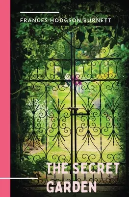 A titkos kert: Frances Hodgson Burnett 1911-es regénye, az angol gyermekirodalom klasszikusa. - The Secret Garden: a 1911 novel and classic of English children's literature by Frances Hodgson Burnett.