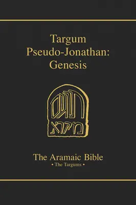 Arámi Biblia-Targum Pseudo-Jonathan: Genesis - Aramaic Bible-Targum Pseudo-Jonathan: Genesis