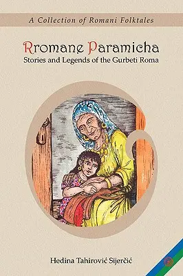 Rromane Paramicha (Romani népmesék gyűjteménye) - Rromane Paramicha (a Collection of Romani Folktales)