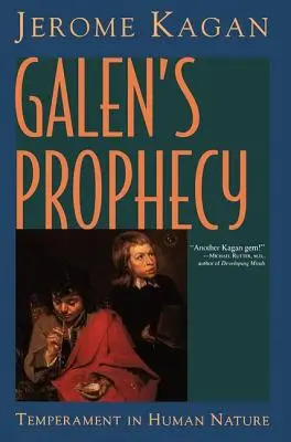 Galénosz próféciája: Temperamentum az emberi természetben - Galen's Prophecy: Temperament In Human Nature