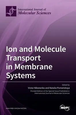 Ion- és molekulatranszport a membránrendszerekben - Ion and Molecule Transport in Membrane Systems