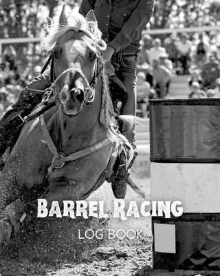 Barrel Racing naplókönyv - Barrel Racing Log Book