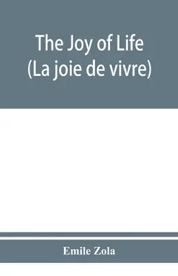 Az élet öröme (La joie de vivre) - The joy of life (La joie de vivre)