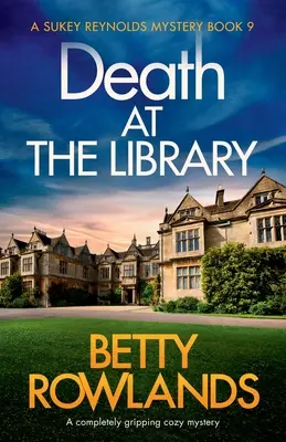 Halál a könyvtárban: A teljesen lebilincselő hangulatos rejtély - Death at the Library: A completely gripping cozy mystery