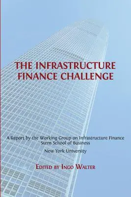 Az infrastruktúra finanszírozásának kihívása - The Infrastructure Finance Challenge