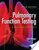 Tüdőfunkció-vizsgálat: A Practical Approach: Gyakorlati megközelítés: A Practical Approach - Pulmonary Function Testing: A Practical Approach: A Practical Approach