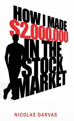 Hogyan kerestem 2 000 000 dollárt a tőzsdén - How I Made $2,000,000 in the Stock Market