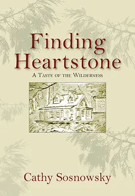 A szívkő megtalálása: A vadon íze - Finding Heartstone: A Taste of the Wilderness