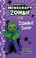 Egy Minecraft-zombi naplója 4. könyv: Zombicsere - Diary of a Minecraft Zombie Book 4: Zombie Swap