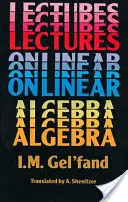 Előadások a lineáris algebráról - Lectures on Linear Algebra