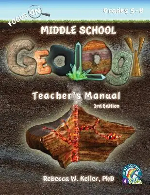 Focus On Középiskolai geológia tanári kézikönyv 3. kiadás - Focus On Middle School Geology Teacher's Manual 3rd Edition