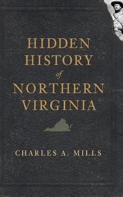 Észak-Virginia rejtett történelme - Hidden History of Northern Virginia