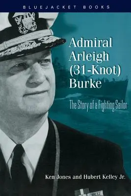 Arleigh (31 csomós) Burke admirális - Admiral Arleigh (31-Knot) Burke