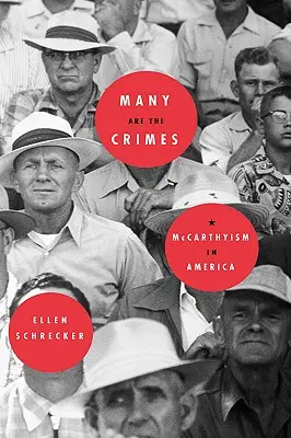 Sok a bűntett: McCarthyizmus Amerikában - Many Are the Crimes: McCarthyism in America