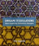 Origami Tesszellációk: Awe-Inspiring Geometric Designs - Origami Tessellations: Awe-Inspiring Geometric Designs