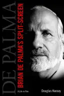 Brian de Palma osztott képernyős filmje: Egy élet a filmben - Brian de Palma's Split-Screen: A Life in Film