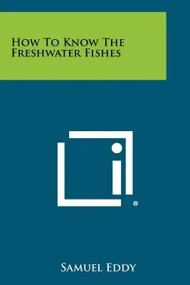 Hogyan ismerjük meg az édesvízi halakat - How To Know The Freshwater Fishes