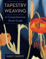 Tapestry Weaving: Átfogó tanulmányi útmutató - Tapestry Weaving: A Comprehensive Study Guide