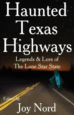 Kísértetjárta texasi autópályák - Haunted Texas Highways