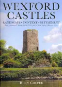 Wexfordi kastélyok: Táj, kontextus és település - Wexford Castles: Landscape, Context and Settlement