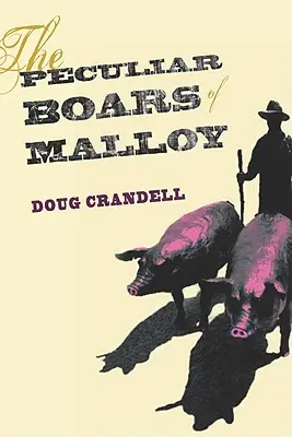 Malloy különös vaddisznói - The Peculiar Boars of Malloy