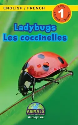 Katicabogarak / Les coccinelles: Kétnyelvű (angol / francia) (Anglais / Franais) Animals That Make a Difference! (Engaging Readers, 1. szint) - Ladybugs / Les coccinelles: Bilingual (English / French) (Anglais / Franais) Animals That Make a Difference! (Engaging Readers, Level 1)