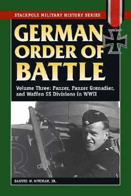 Német hadrend, 3. kötet: Páncélos, páncélos grenadier és Waffen SS hadosztályok a II. világháborúban - German Order of Battle, Volume 3: Panzer, Panzer Grenadier, and Waffen SS Divisions in WWII