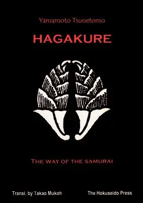 A Hagakure - A szamurájok útja - The Hagakure - The Way of the Samurai