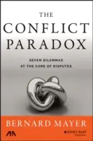 A konfliktusparadoxon: Hét dilemma a viták középpontjában - The Conflict Paradox: Seven Dilemmas at the Core of Disputes