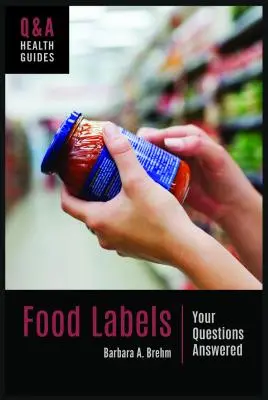 Élelmiszercímkék: A megválaszolt kérdések - Food Labels: Your Questions Answered