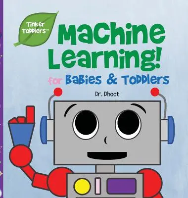 Gépi tanulás gyerekeknek (Tinker Toddlers) - Machine Learning for Kids (Tinker Toddlers)