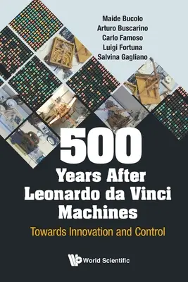 500 évvel Leonardo Da Vinci után Gépek: Az innováció és az ellenőrzés felé - 500 Years After Leonardo Da Vinci Machines: Towards Innovation and Control