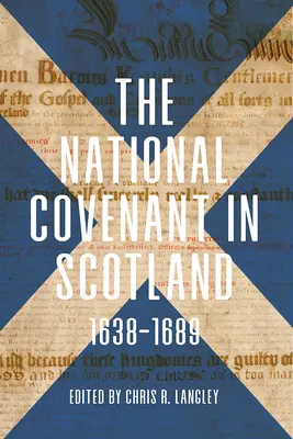 A nemzeti szövetség Skóciában, 1638-1689 - The National Covenant in Scotland, 1638-1689