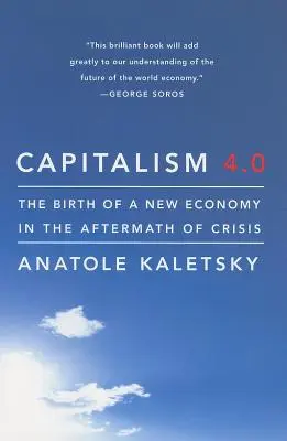 Kapitalizmus 4.0: Az új gazdaság születése a válság után - Capitalism 4.0: The Birth of a New Economy in the Aftermath of Crisis