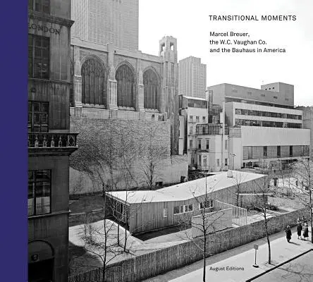 Átmeneti pillanatok: W.C. Vaughan & Co. és a Bauhaus Amerikában - Transitional Moments: Marcel Breuer, W.C. Vaughan & Co. and the Bauhaus in America