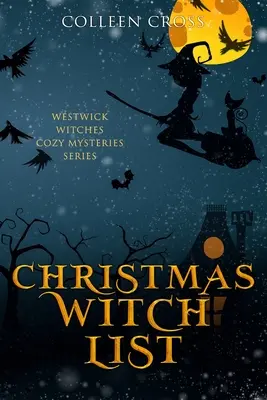 Karácsonyi boszorkánylista: A Westwick Witches Cozy Mystery - Christmas Witch List: A Westwick Witches Cozy Mystery