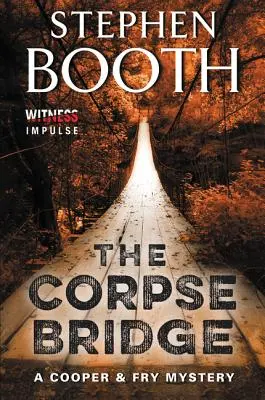 A holttestek hídja: Cooper & Fry rejtélye - The Corpse Bridge: A Cooper & Fry Mystery