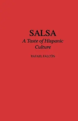 Salsa: A spanyol kultúra íze - Salsa: A Taste of Hispanic Culture