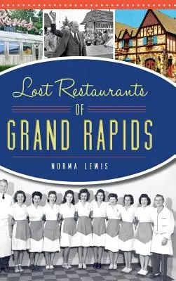 Grand Rapids elveszett éttermei - Lost Restaurants of Grand Rapids