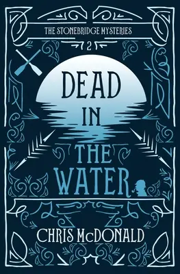 Halott a vízben: Egy modern hangulatos rejtély klasszikus krimi hangulatban - Dead in the Water: A modern cosy mystery with a classic crime feel