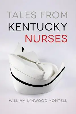 Kentucky-i ápolónők történetei - Tales from Kentucky Nurses