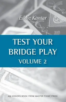 Teszteld a bridzsezésed 2. kötet - Test Your Bridge Play Volume 2