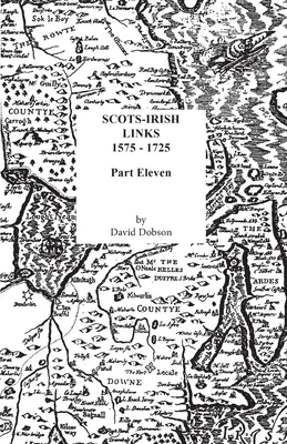 Skót-ír kapcsolatok, 1575-1725: Tizenegyedik rész - Scots-Irish Links, 1575-1725: Part Eleven