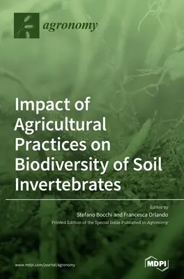 A mezőgazdasági gyakorlatok hatása a talajban élő gerinctelenek biológiai sokféleségére - Impact of Agricultural Practices on Biodiversity of Soil Invertebrates