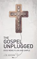 Az evangélium kihúzva - The Gospel Unplugged